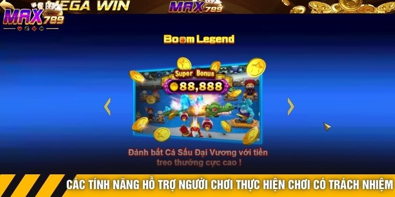 Các tính năng hỗ trợ người chơi thực hiện chơi có trách nhiệm